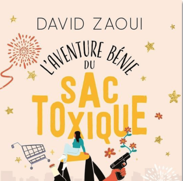 L'aventure bénie du sac toxique David Zaoui